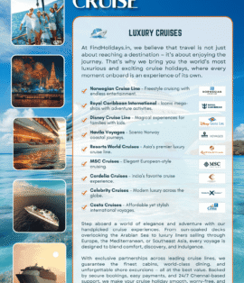 Luxury Cruises by FindHolidays.in – Sail Beyond the Ordinary! At FindHolidays.in, we believe travel isn’t just about destinations — it’s about the journey itself. ✨ Step aboard the world’s finest cruise lines and experience unmatched luxury, adventure, and entertainment on the open sea. From Asia to Europe, every voyage is crafted with care, elegance, and world-class service.